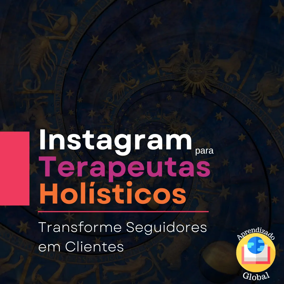 Instagram para Terapeutas Holísticos - Transforme Seguidores em Clientes