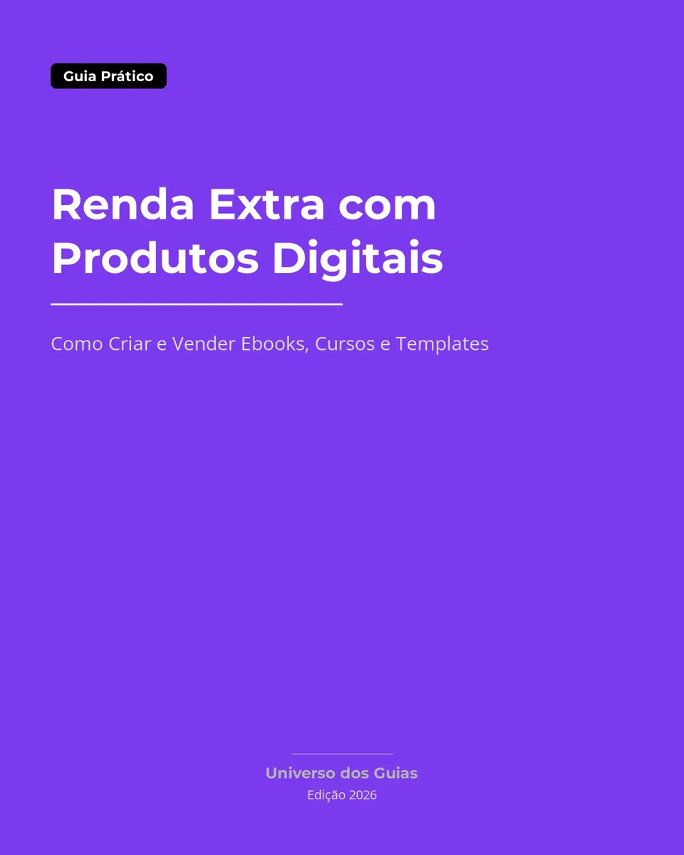 Renda Extra com Produtos Digitais: Como Criar e Vender Ebooks, Cursos e Templates