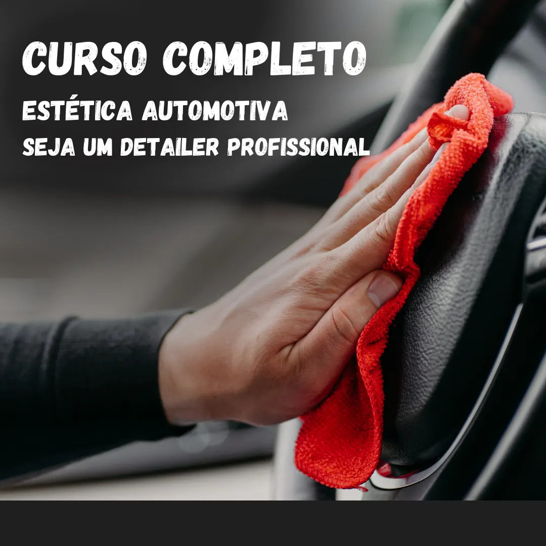 Curso Completo de Estética automotiva: Do básico ao avançado