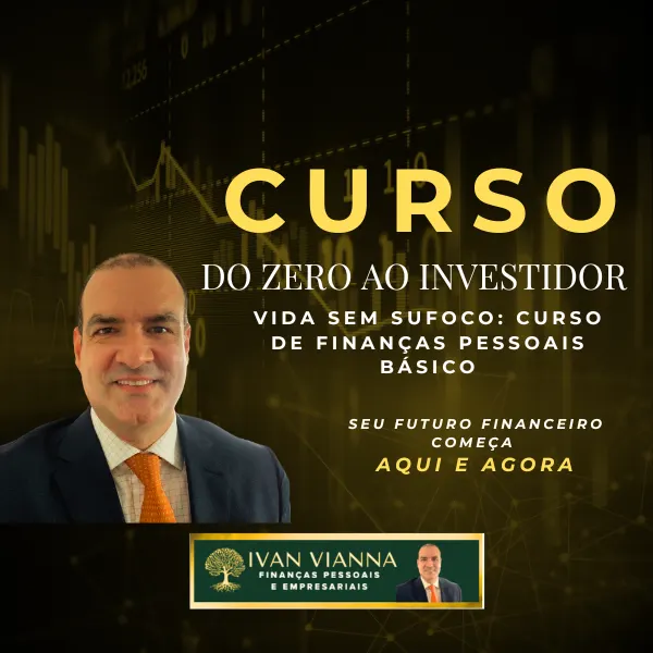 Do Zero ao Investidor - Vida sem sufoco: Curso de finanças pessoais básico