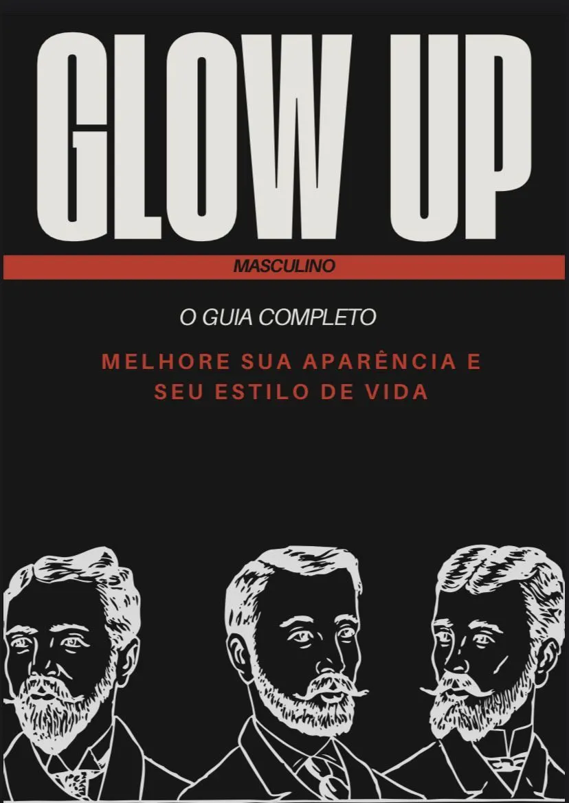 Glow-Up Masculino: Guia Completo para Transformação
