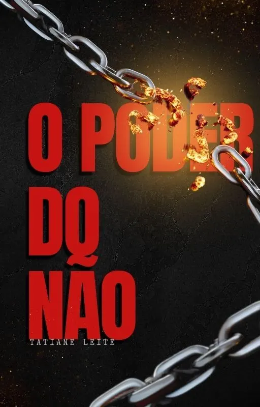 O Poder do Não: Como Dizer Não Pode Libertar Sua Vida