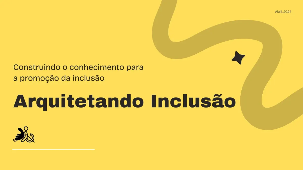 Construir o conhecimento para promover a inclusão: Arquitetando Inclusão de Pessoas com Deficiência