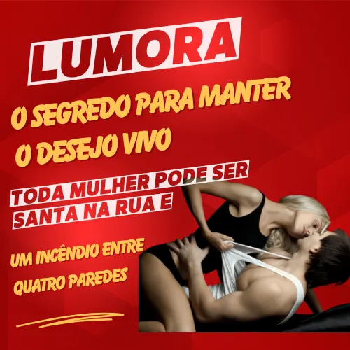 LUMORA — O Segredo para manter o Desejo Vivo