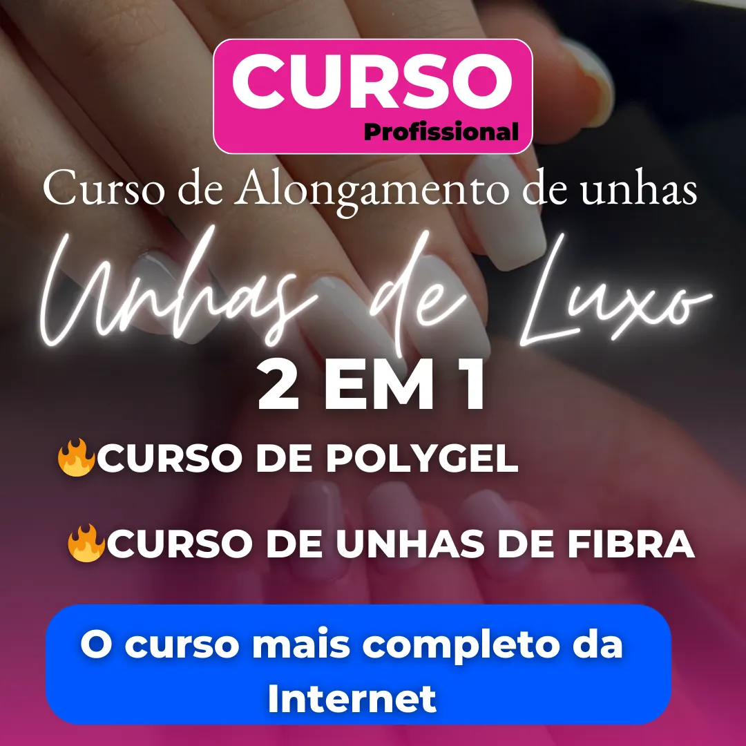 CURSO DE ALONGAMENTO DE UNHAS- UNHAS DE LUXO 2 EM 1