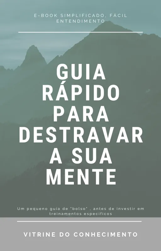 GUIA RÁPIDO PARA DESTRAVAR A SUA MENTE 1.0