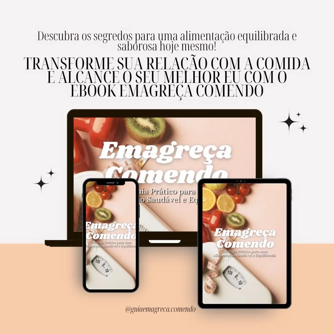 Emagreça Comendo: Um Guia Prático para uma Alimentação Saudável e Equilibrada