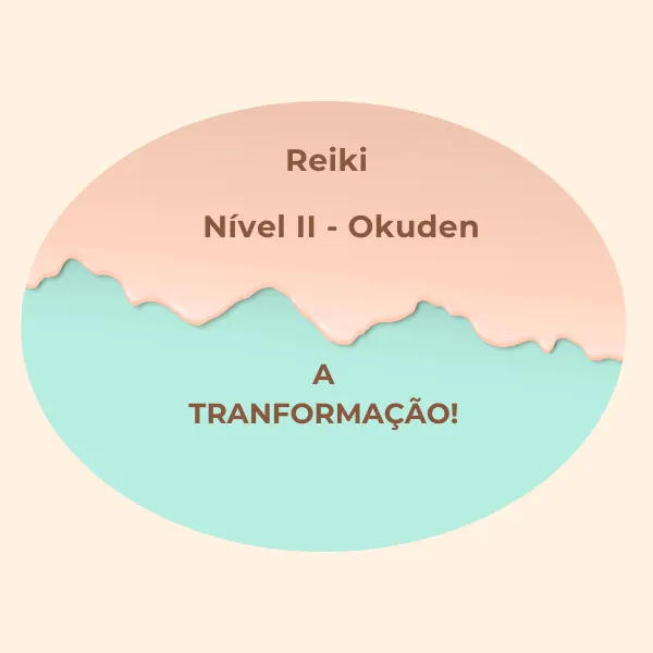 Curso de ReiKi Nível II - Okuden - A Transformação