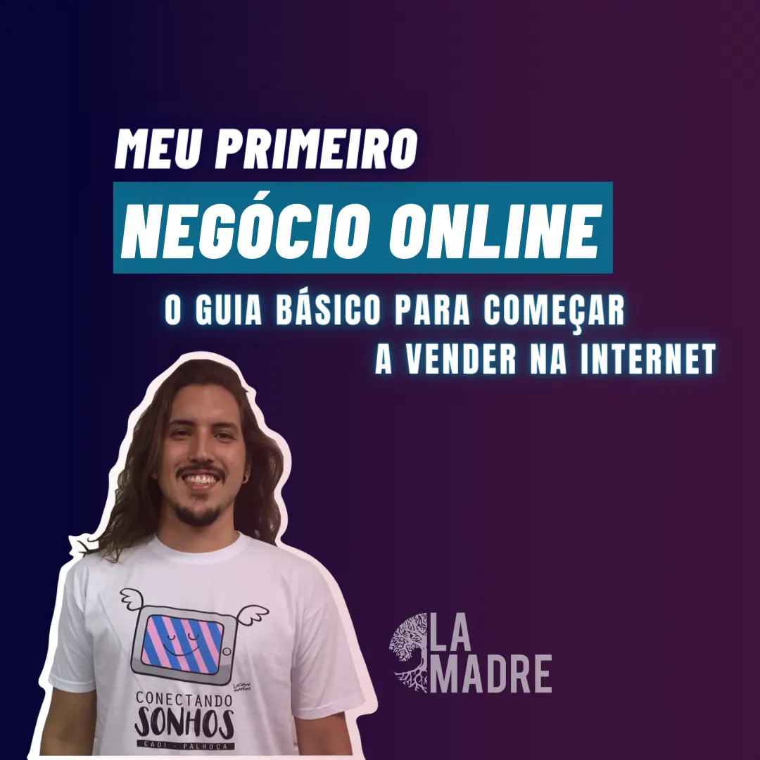 Meu primeiro negócio online: O guia básico para vender na internet
