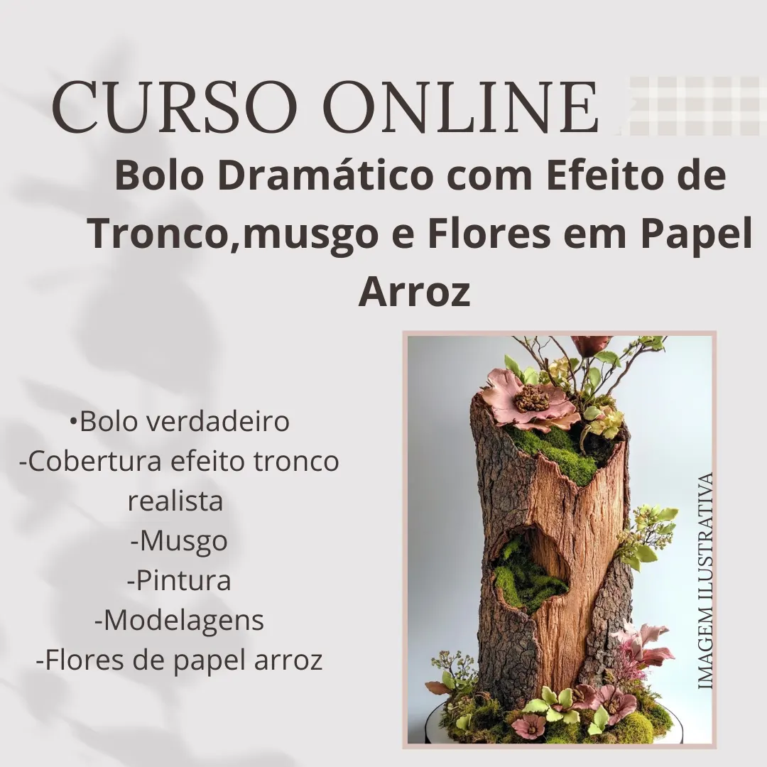 Curso Online: Bolos Dramáticos com Efeito de Tronco,musgo e Flores em Papel Arroz