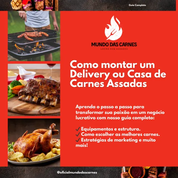 Como Montar um Delivery ou Casa de Carnes Assadas