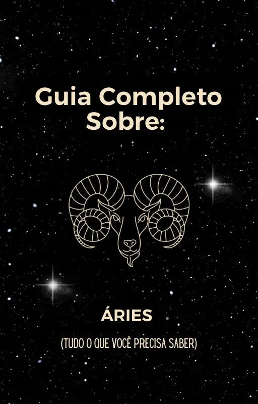 Guia Completo Sobre Áries (Tudo o que você precisa saber)
