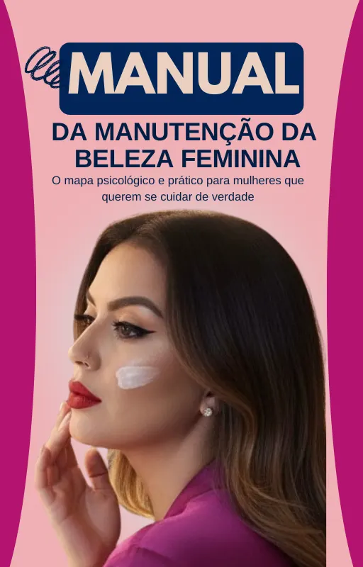Manual da manutenção da beleza feminina