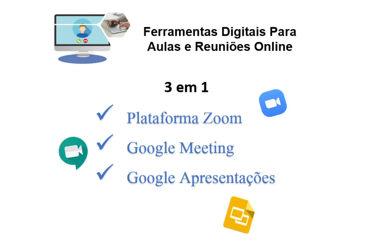 Curso 3 em 1: Plataforma Zoom iniciante, Google Meet Básico e Google Apresentações