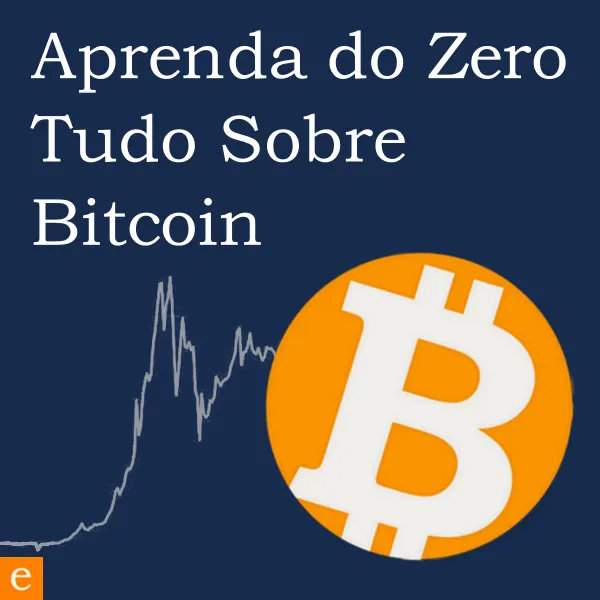 Aprenda do Zero Tudo Sobre Bitcoin