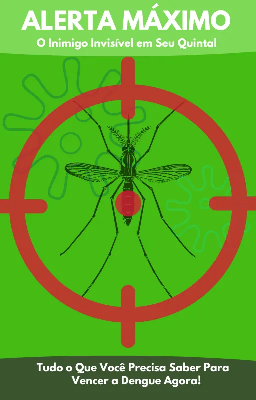 Alerta Máximo: Dengue. O Inimigo Invisível em Seu Quintal