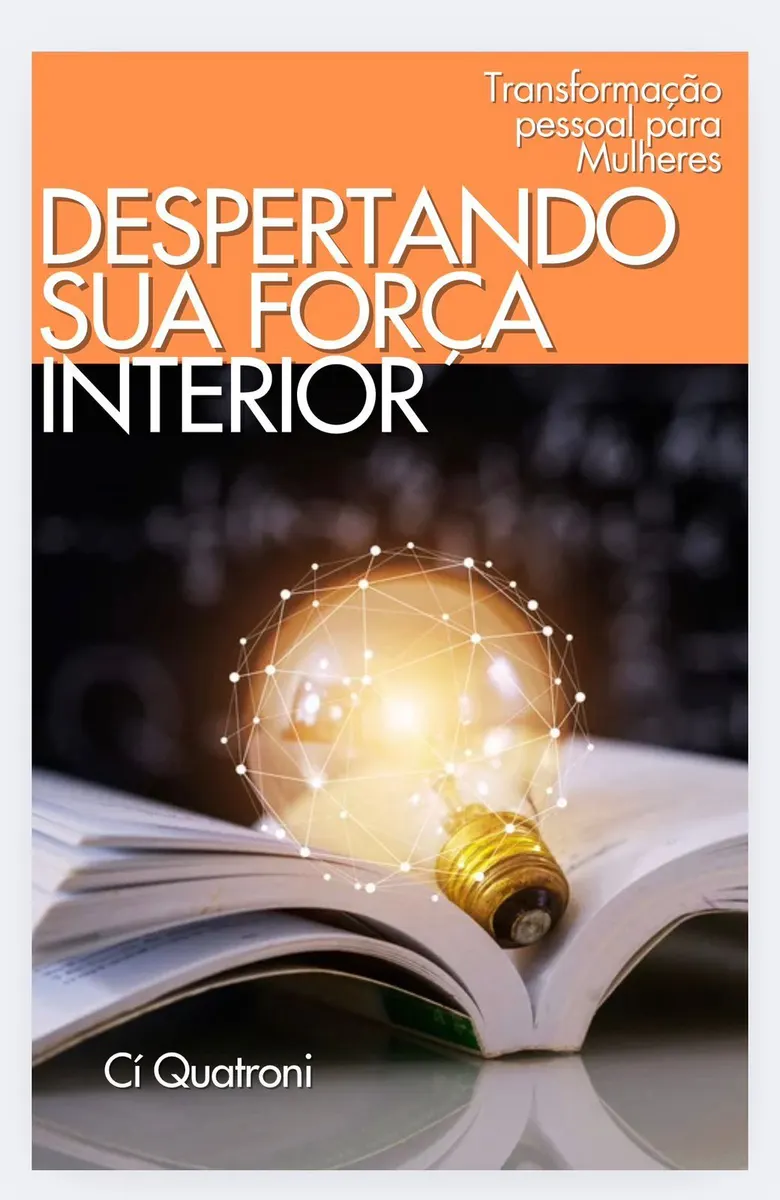 Despertando Sua Força Interior: Transformação Pessoal para Mulheres