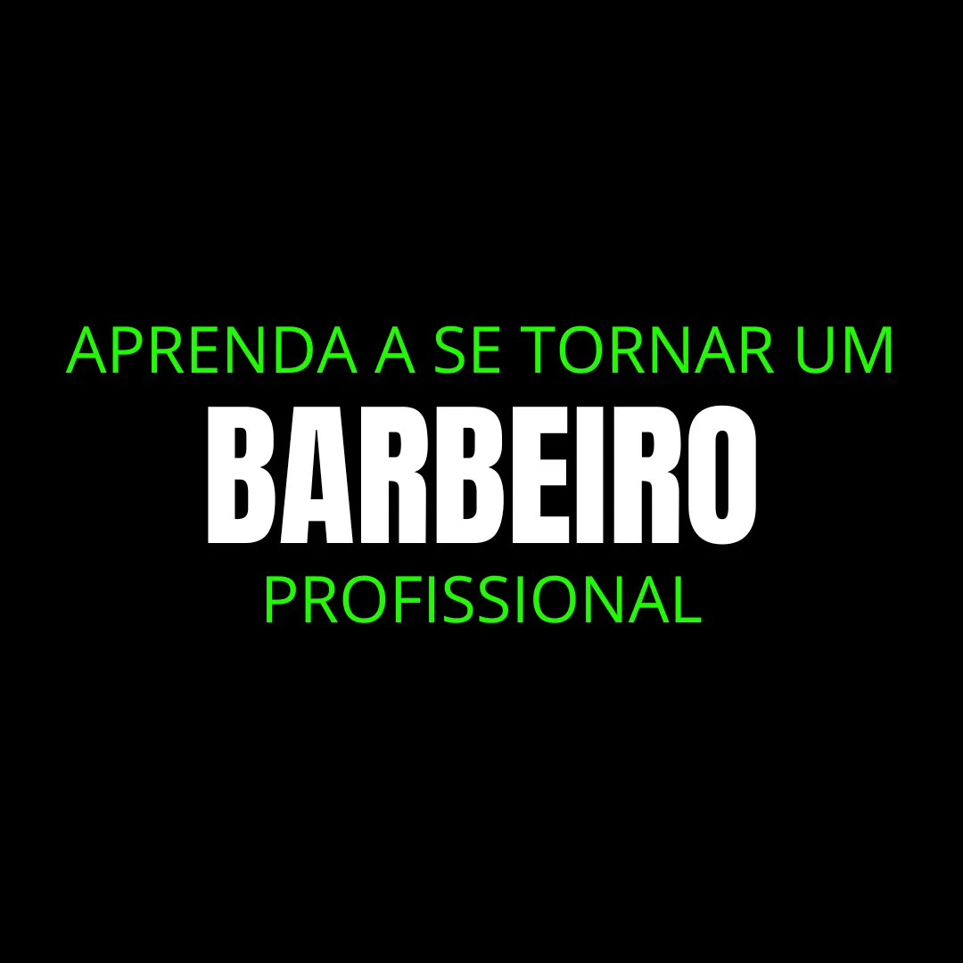 APRENDA A SE TORNAR UM BARBEIRO PROFISSIONAL