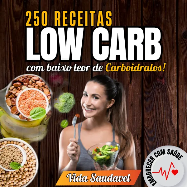 250 RECEITAS (COM BAIXO TEOR DE CARBOIDRATOS)