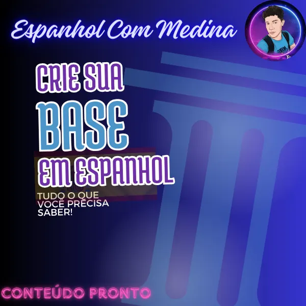 Crie sua BASE em Espanhol