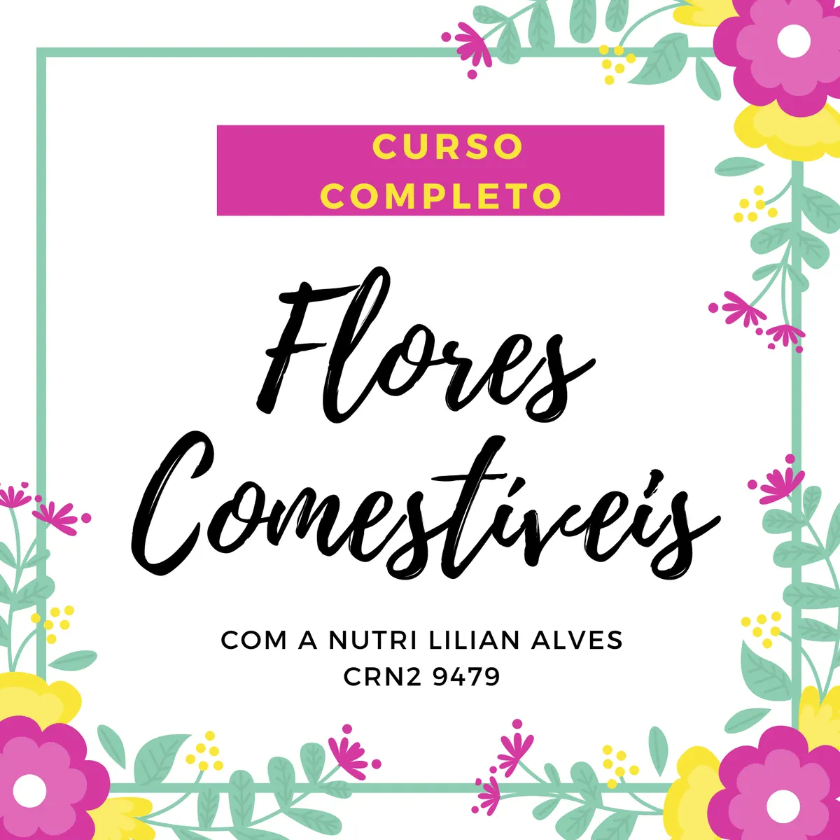 Flores Comestíveis: Curso Completo