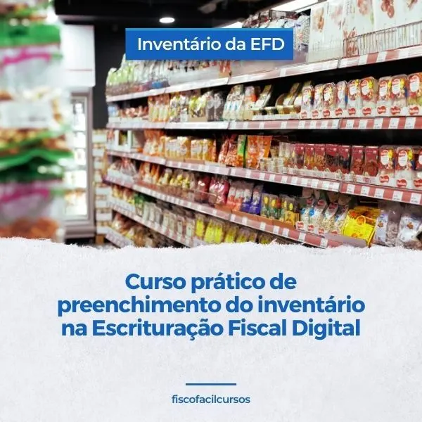 Curso prático de preenchimento do inventário na Escrituração Fiscal Digital