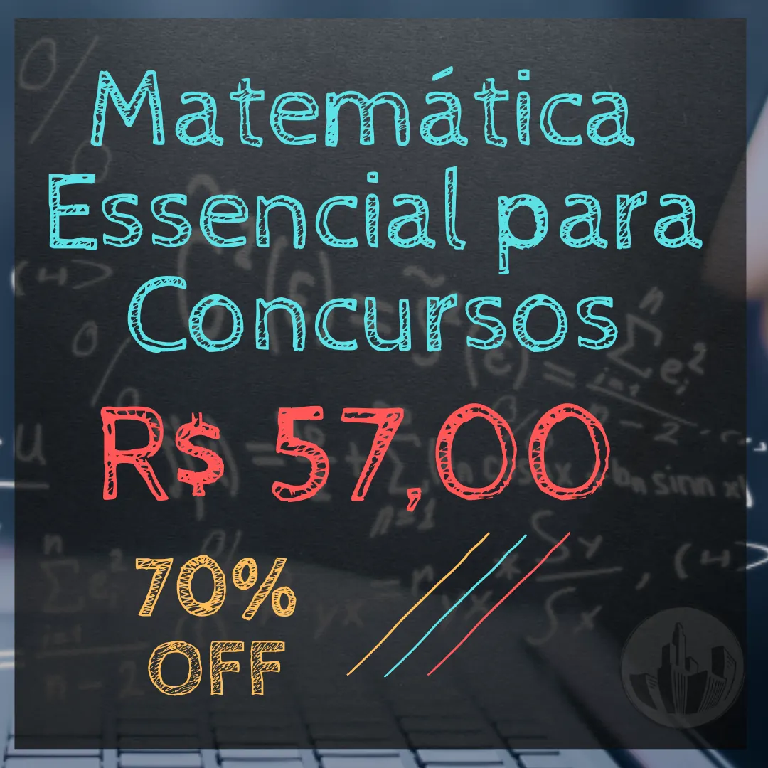 MATEMÁTICA ESSENCIAL PARA CONCURSOS