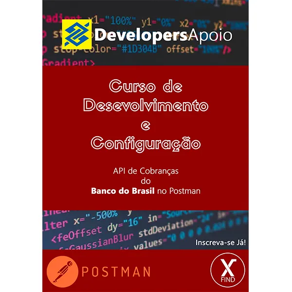 Curso de Desenvolvimento e Configuração - API de Cobranças do Banco do Brasil com Postman