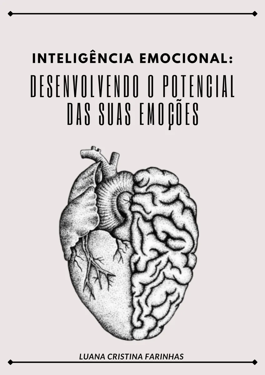 Inteligência Emocional: Desenvolvendo o Potencial das Suas Emoções
