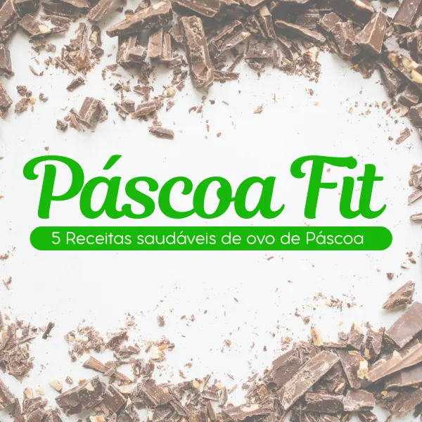 Páscoa Fit: 5 Receitas saudáveis de ovo de Páscoa