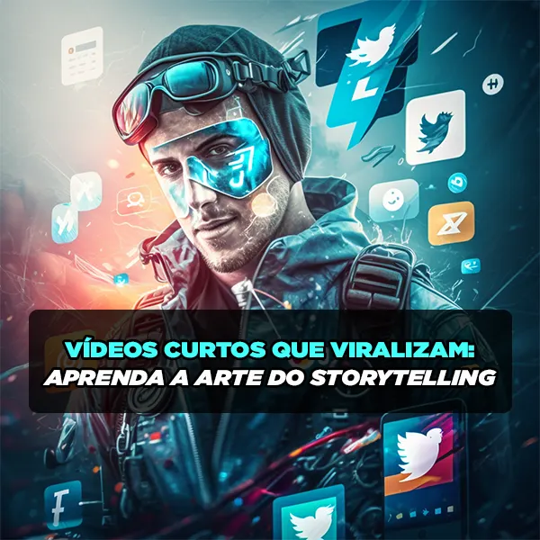 Vídeos Curtos que Viralizam: Aprenda a Arte do Storytelling