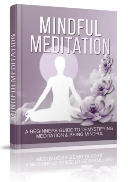 Mindful Meditation - Um guia para iniciantes para desmistificar a meditação e ser consciente!