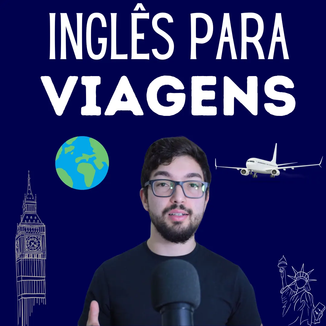 Inglês para Viagens: Tudo que você precisa saber em doze aulas
