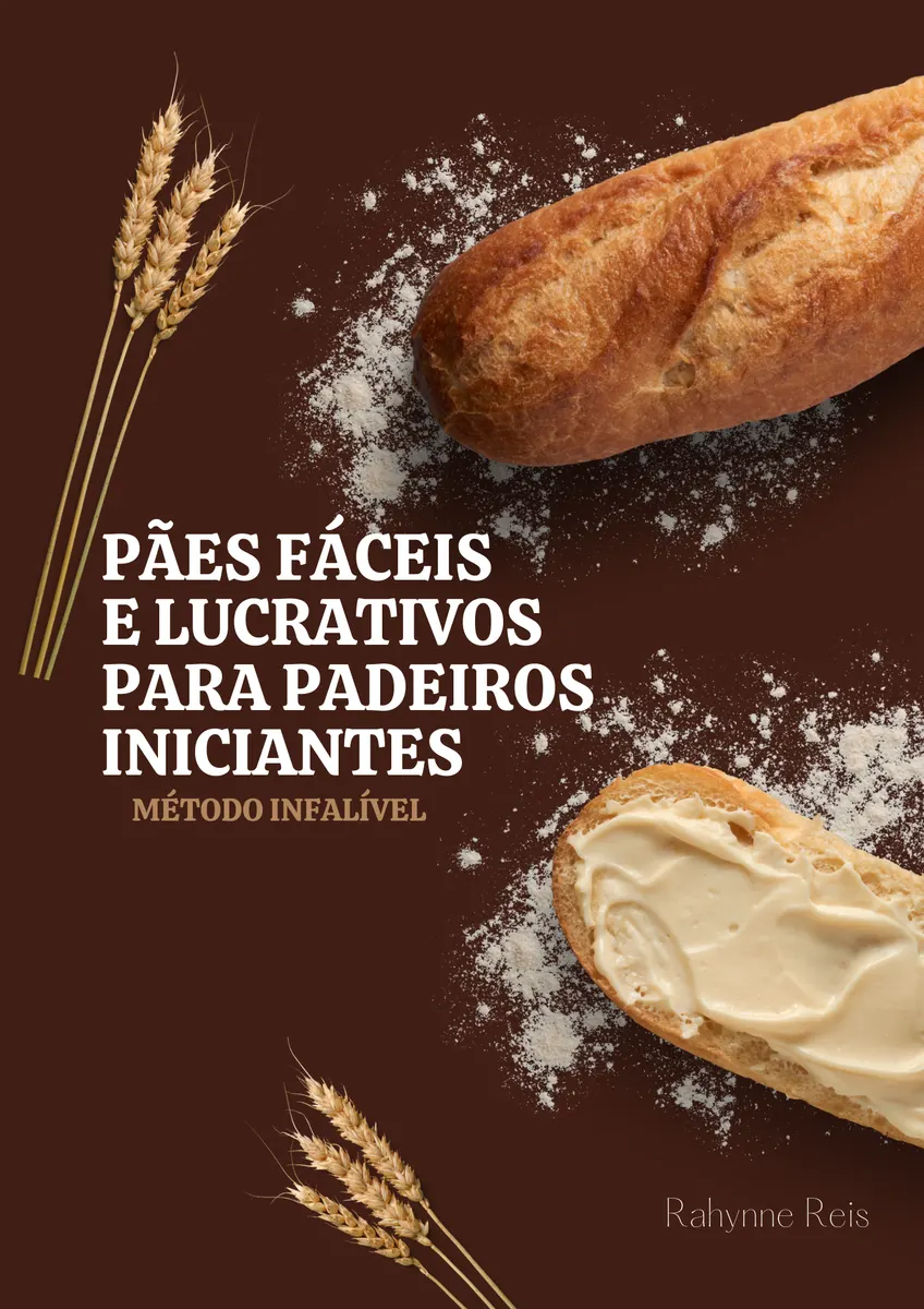 Pães Fáceis e Lucrativos para Padeiros Iniciantes