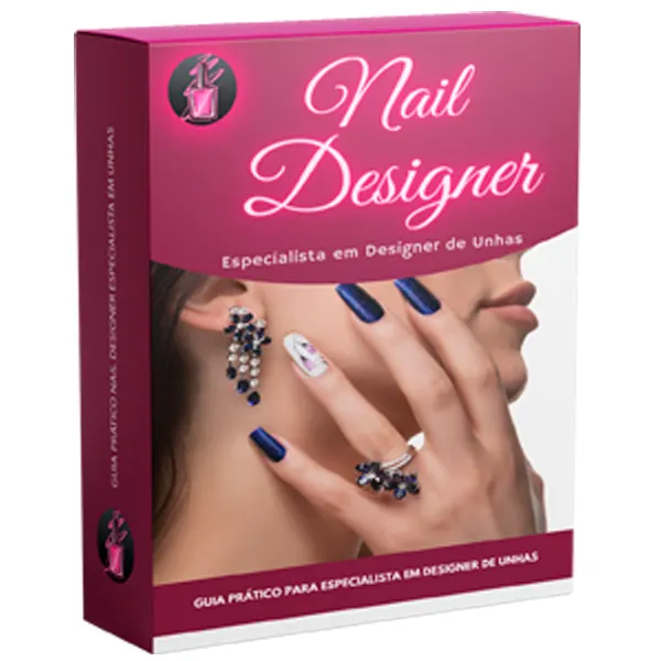 Manicure Fácil - Guia Prático Nail Designer - Unhas Estilosas que te valorizarão