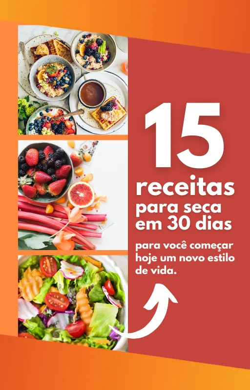 15 Receitas para Secar em 30 Dias