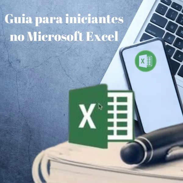 Guia para iniciantes no Microsoft Excel