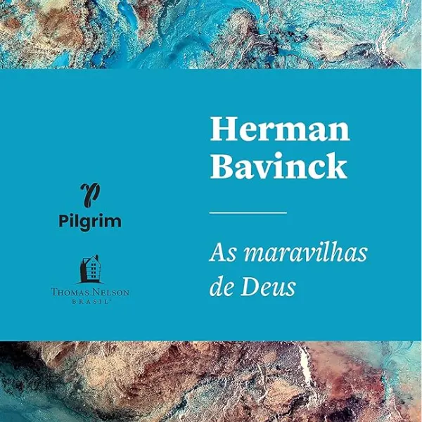 As maravilhas de Deus - Curso de Dogmática Reformada