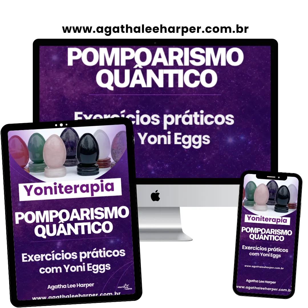Curso Pompoarismo Quântico e Yoni Egg Terapia: VaginoTerapia Vibracional com Yoni Eggs. Módulo Iniciação e Despertar ✅
