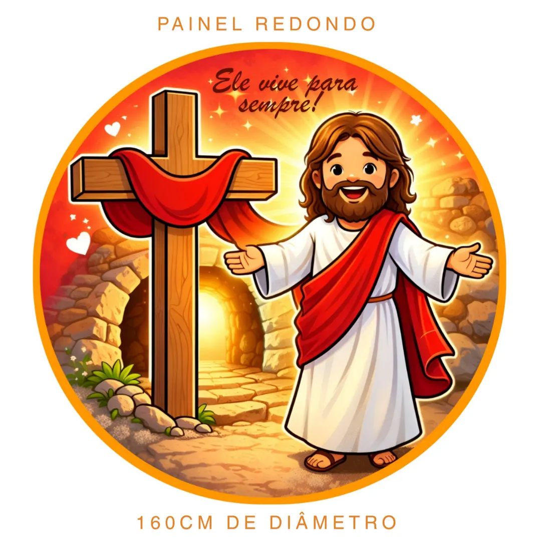 PAINEL REDONDO ELE VIVE PARA SEMPRE - PÁSCOA
