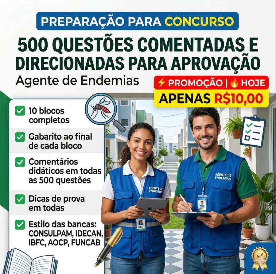 500 QUESTÕES COMENTADAS E DIRECIONADAS PARA APROVAÇÃO DE AGENTE DE ENDEMIA