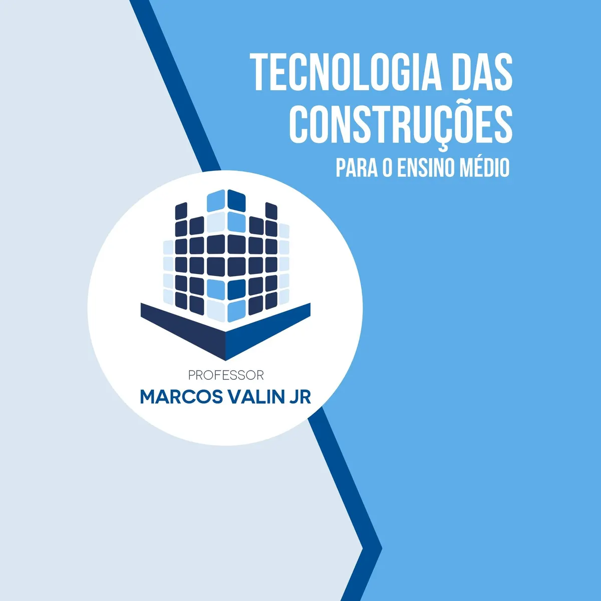 Tecnologia das Construções para o Ensino Médio Técnico