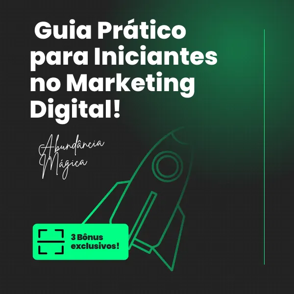 Guia Prático para Iniciantes no Marketing Digital!