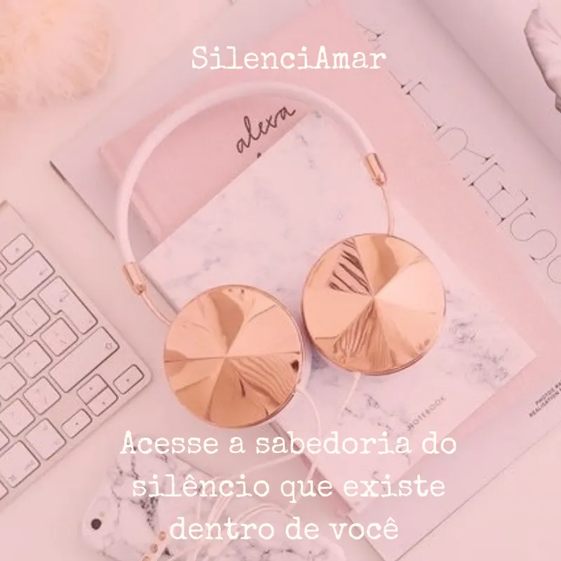 SilenciAmar - a sabedoria do silêncio que existe em você
