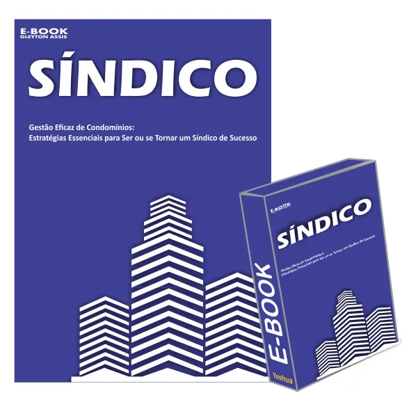 Gestão Eficaz de Condomínios: Estratégias Essenciais para Ser ou se Tornar um Síndico de Sucesso.