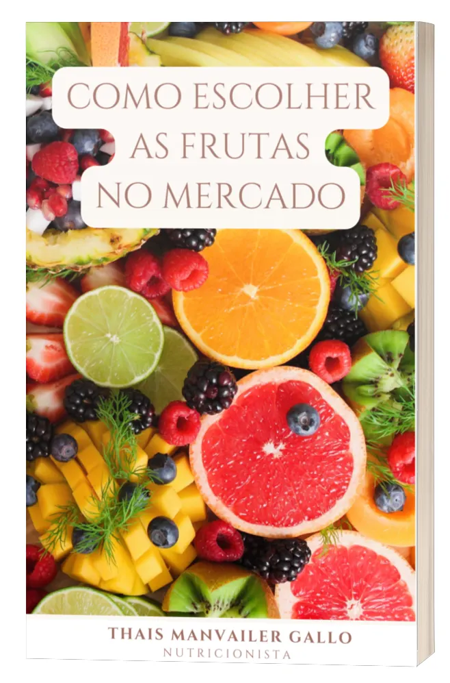 Como escolher as frutas no mercado - por Thais Manvailer Nutricionista