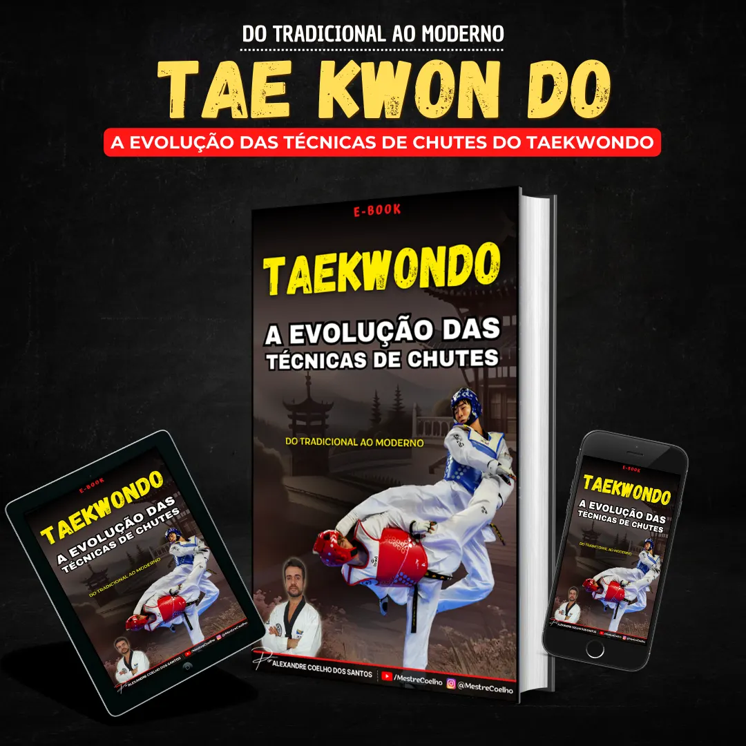 A EVOLUÇÃO DAS TÉCNICAS DE CHUTES DO TAEKWONDO: DO TRADICIONAL AO MODERNO