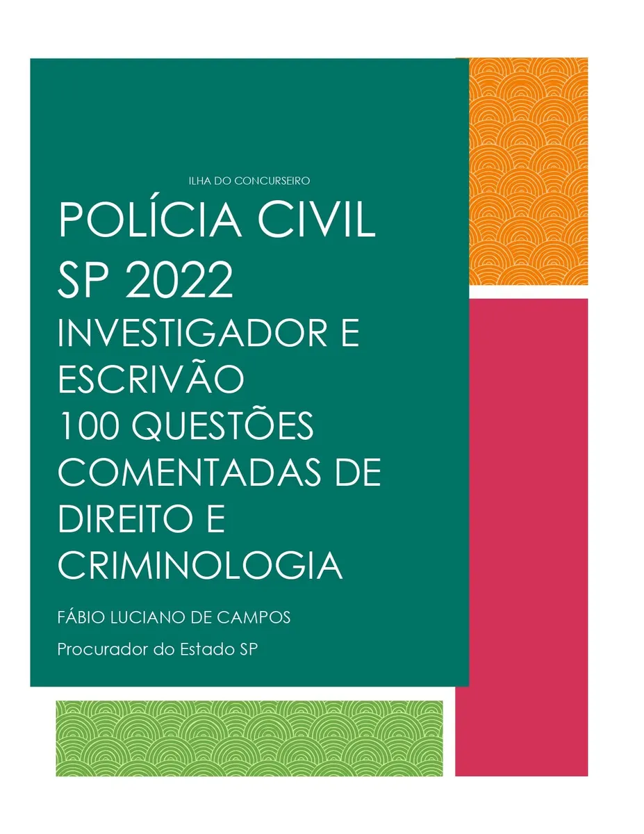 Polícia Civil SP 2022 Investigador e Escrivão 100 Questões Comentadas de Direito e Criminologia